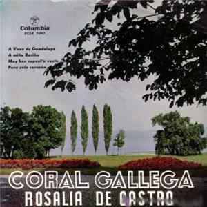 Coral Gallega Rosalía De Castro - A Virxe De Guadalupe / A Miña Rosiña / Moy Ben Capeal'O Vento / Para Calo Corazón FLAC