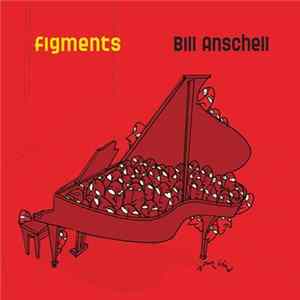 Bill Anschell - Figments FLAC