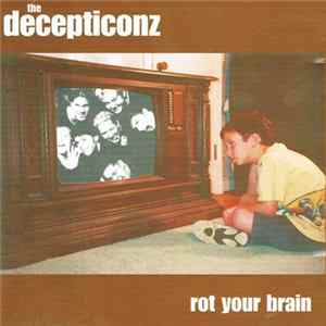 The Decepticonz - Rot Your Brain FLAC