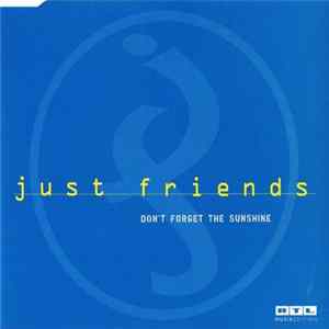 Just Friends - Don't Forget The Sunshine FLAC