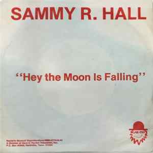 Sammy R. Hall - Hey The Moon Is Falling / Keep On Keepin’ On FLAC