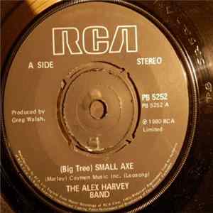 The Alex Harvey Band - (Big Tree) Small Axe / The Whalers (Thar She Blows) FLAC