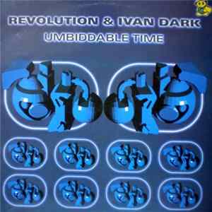 Revolution & Ivan Dark - Umbiddable Time FLAC