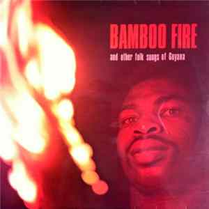 The Emmel Singers - Bamboo Fire And Other Folk Songs Of Guyana FLAC