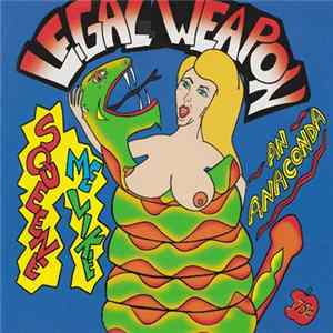 Legal Weapon - Squeeze Me Like An Anaconda FLAC