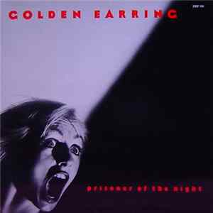 Golden Earring - Prisoner Of The Night FLAC