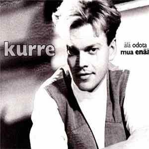 Kurre - Älä Odota Mua Enää FLAC