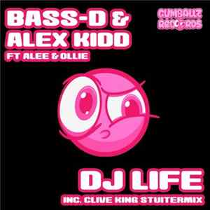Bass-D & Alex Kidd Ft. Alee & Ollie - DJ Life FLAC
