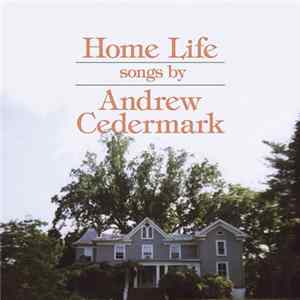 Andrew Cedermark - Home Life FLAC