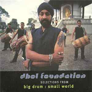 The Dhol Foundation - Selections From Big Drum: Small World FLAC