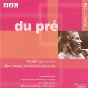 Dvořák, Ibert, Jacqueline Du Pré, Royal Liverpool Philharmonic Orchestra, Sir Charles Groves, Michael Krein, Michael Krein Orchestra - Cello Concerto / Concerto For Cello & Wind Instruments FLAC