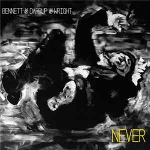 Bennett & Darrup & Wright - Never FLAC