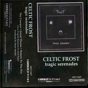 Celtic Frost - Tragic Serenades FLAC