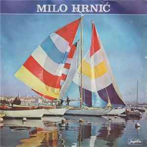 Milo Hrnić - Bez Tebe / Nikad Nemoj Reći Zbogom FLAC