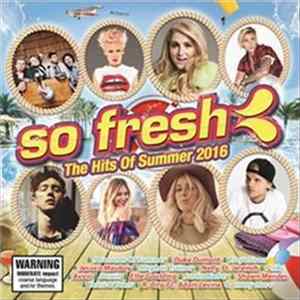 Various - So Fresh: The Hits Of Summer 2016 FLAC