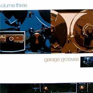 Various - Garage Grooves Volume Three FLAC