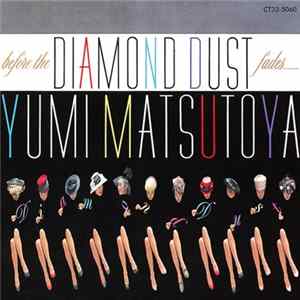 Yumi Matsutoya = 松任谷由実 - Before The Diamond Dust Fades… = ダイアモンドダストが消えぬまに = Diamond Dust Ga Kienumani FLAC