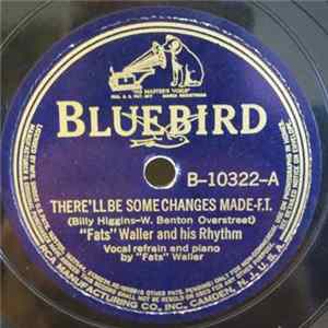 "Fats" Waller And His Rhythm - There'll Be Some Changes Made / Blue Because Of You FLAC