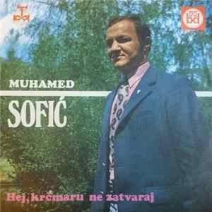 Muhamed Sofić - Hej, Krčmaru Ne Zatvaraj FLAC