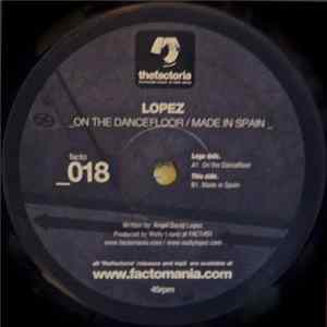 Lopez - On The Dancefloor / Made In Spain FLAC