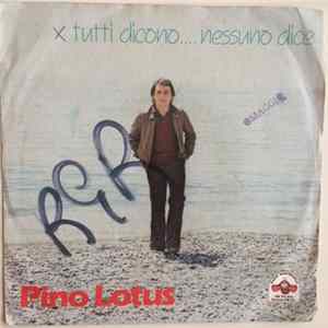 Pino Lotus - Tutti Dicono.... Nessuno Dice FLAC