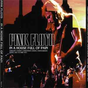 Pink Floyd - In A House Full Of Pain FLAC