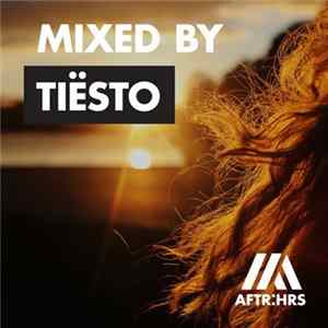 Tiësto - AFTR:HRS (Mixed By Tiesto) FLAC