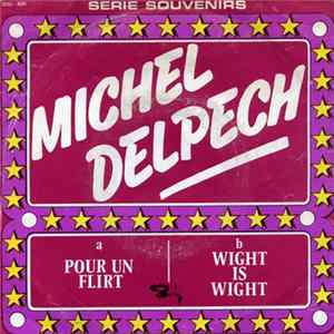 Michel Delpech - Pour Un Flirt / Wight Is Wight FLAC