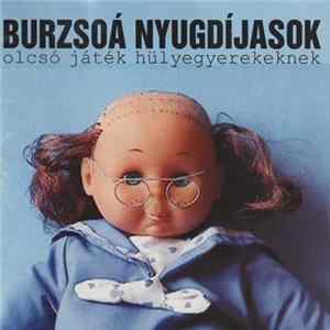 Burzsoá Nyugdíjasok - Olcsó Játék Hülyegyerekeknek FLAC