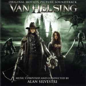 Alan Silvestri - Van Helsing (Original Motion Picture Soundtrack) FLAC