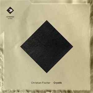 Christian Fischer - Cryotik FLAC