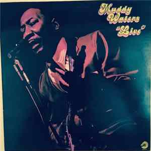 Muddy Waters - "Live" (At Mr. Kelly's) FLAC