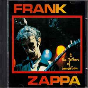 Frank Zappa & The Mothers Of Invention - Frank Zappa & The Mothers Of Invention Live FLAC
