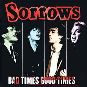 Sorrows - Bad Times Good Times FLAC
