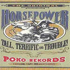 Horsepower - Tall, Terrific And Trouble! FLAC