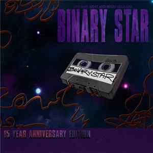 Binary Star - Binary Star - 15 Year Anniversary Edition FLAC