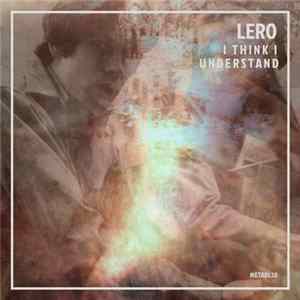 Lero - I Think I Understand FLAC