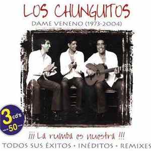 Los Chunguitos - Dame Veneno (1973-2004) FLAC