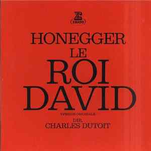 Honegger - Charles Dutoit - Le Roi David (Version Originale) FLAC