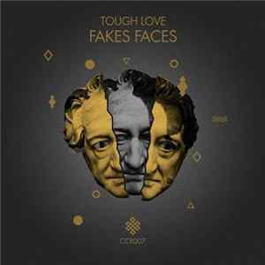 Tough Love - Fake Faces FLAC