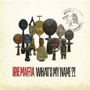 Irie Maffia - What's My Name?! FLAC