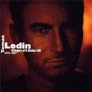 Tomas Ledin - Sånger Att Älska Till 1972-1997 FLAC
