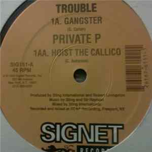 Trouble / Private P - Gangster / Hoist The Callico FLAC