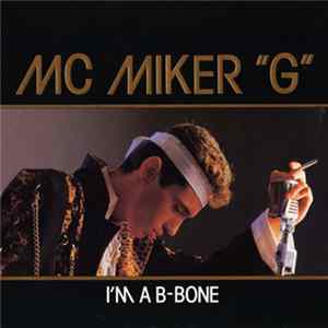 MC Miker "G" - I'm A B-Bone FLAC