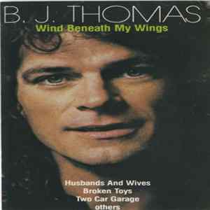 B.J. Thomas - Wind Beneath My Wings FLAC