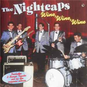 The Nightcaps - Wine, Wine, Wine FLAC