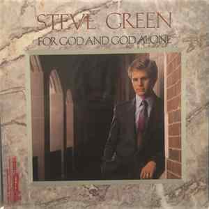 Steve Green - For God And God Alone FLAC
