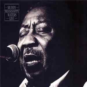 Muddy Waters - Muddy "Mississippi" Waters Live FLAC