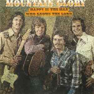 Mountain Glory - Happy Is The Man Who Knows The Lord FLAC