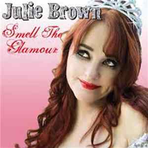 Julie Brown - Smell The Glamour (The Diamond Tiara Edition) FLAC